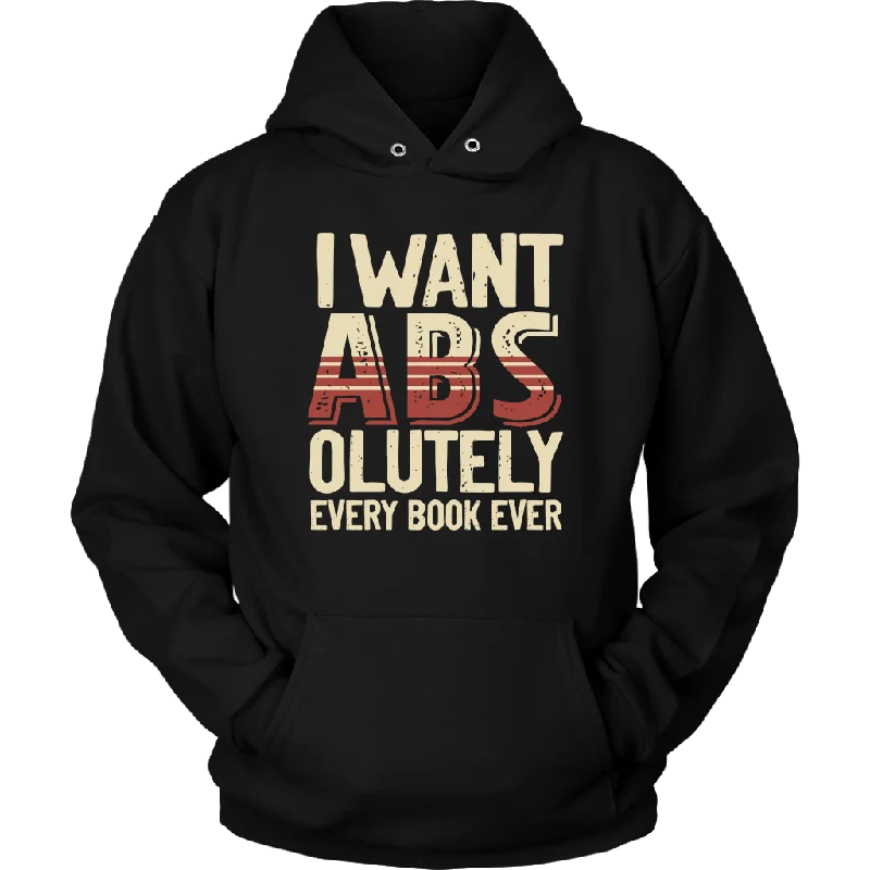YEAR-End Sale "I Want ABS-olutely Every Book" Hoodie