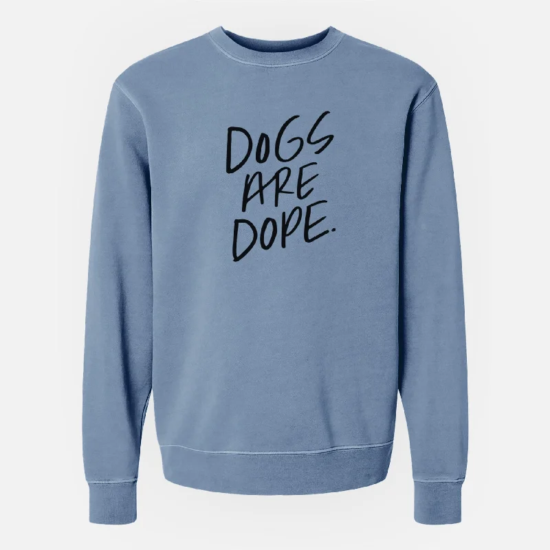 Dogs Are Dope - Unisex Pigment Dyed Crew Sweatshirt