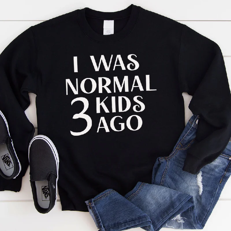 I Was Normal 3 Kids Ago Sweatshirt (MRK X)