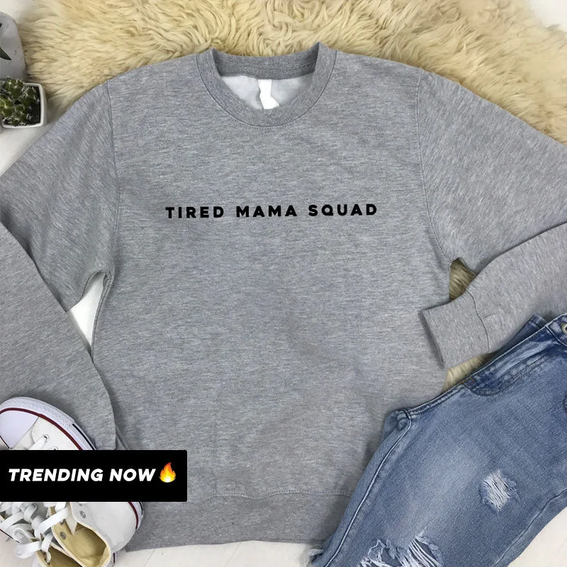 Tired Mama Squad Basic Sweatshirt (MRK X)