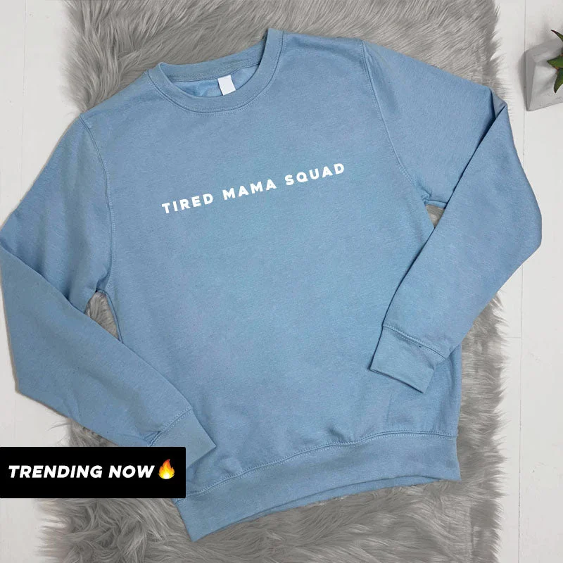 Weekend Flash Sale Tired Mama Squad Basic Sweatshirt (MRK X)