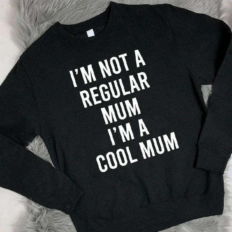 Deep Discounts I'm Not A Regular Mum I'm Cool Sweatshirt (MRK X)