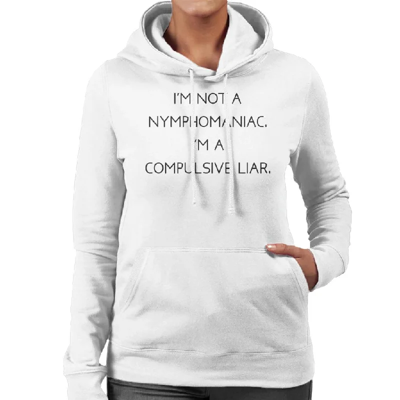 The Breakfast Club Im Not A Nymphomaniac Im A Compulsive Liar Women's Hooded Sweatshirt