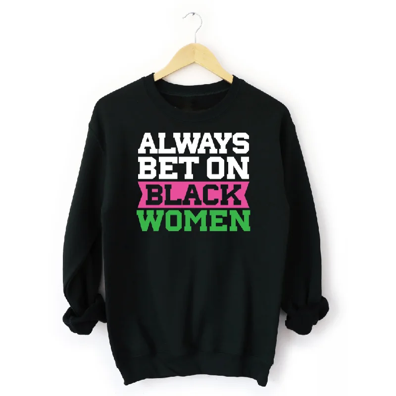 New Markdowns Always Bet on Black Women Sorority Inspired Sweatshirt